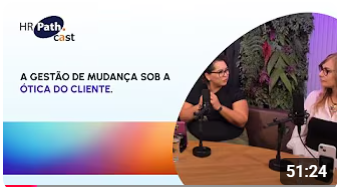 Capa do episódio A Gestão de Mudança sob a ótica do cliente